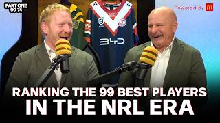 Jimmy & Sterlo Rank The 99 BEST Players Of The NRL Era | Part One 99-7