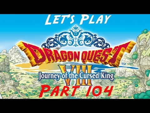 Let's Play Dragon Quest VIII - Part 104 - Boss - Captain Crow