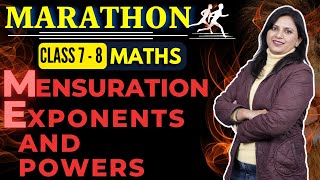 Class 7 &amp; 8 Maths Final Exam | Maths Marathon | Mensuration - Exponents and Powers | Seema Ma&#39;am