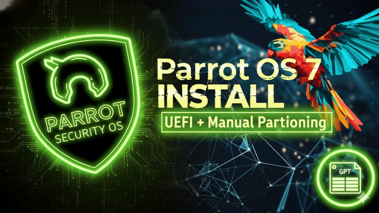 How to Install Parrot OS 7 (Security Edition) with Manual Partitions | UEFI + GPT Setup