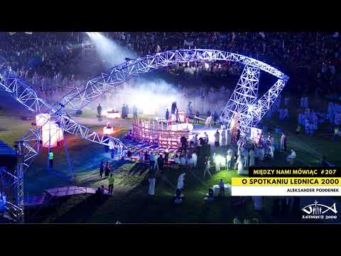 MNM odc. 207 Ten o spotkaniu Lednica 2000 - Aleksander Poddenek