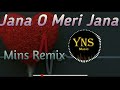 Jana O Meri Jana ( 90s mix ) - DJ Mins Remix - Unreleased - YNS MUSIC