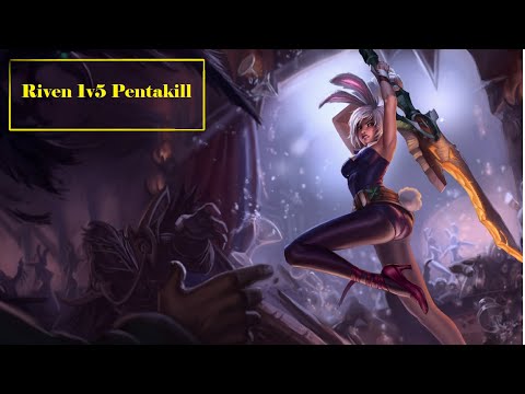 Riven 1v5 Pentakill