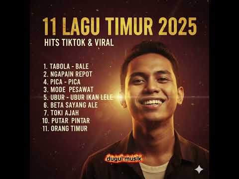 VIRAL! 11 Lagu Timur 2025 yang Bikin Nagih Didengerin,terpopuler dan terbaru