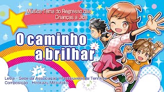 Música Tema do Regresso das Crianças à Jiba「O caminho a brilhar」