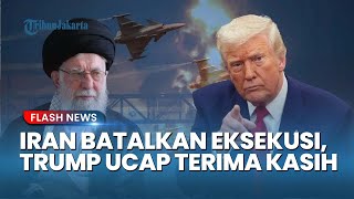 Ketegangan Mereda! Trump Berterimakasih Usai Iran Batalkan Eksekusi Ratusan Demonstran