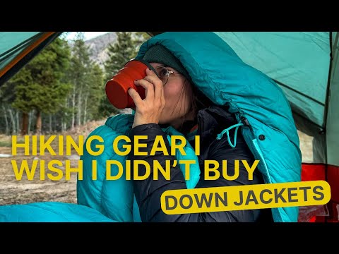 Hiking Gear I Wish I Didn't Buy (& What I Wish I Got Instead): DOWN JACKETS