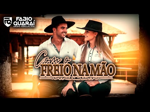 Com Freio na Mão - Fabio Quaraí e Grupo Abagualado