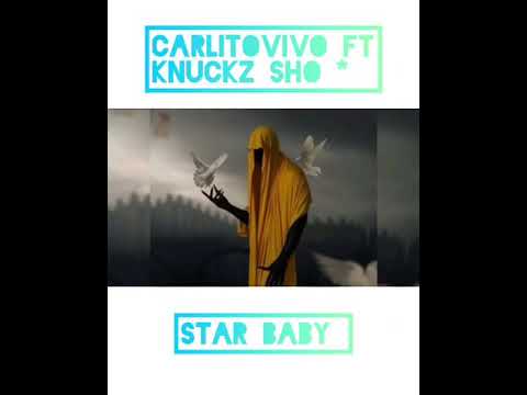 Carlitovivo ft knuckz sho :star baby