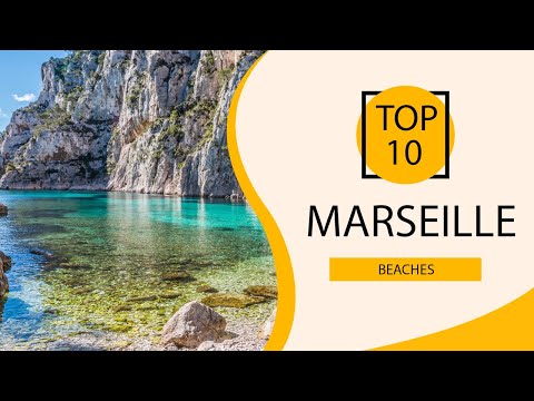 Top 10 Best Beaches to Visit in Marseille | France - English
