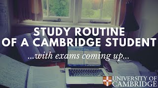 Study Routine Of A Cambridge Student [Exam Preparation & Revision]