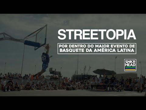 STREETOPIA - Por dentro do maior evento de Basquete da América Latina