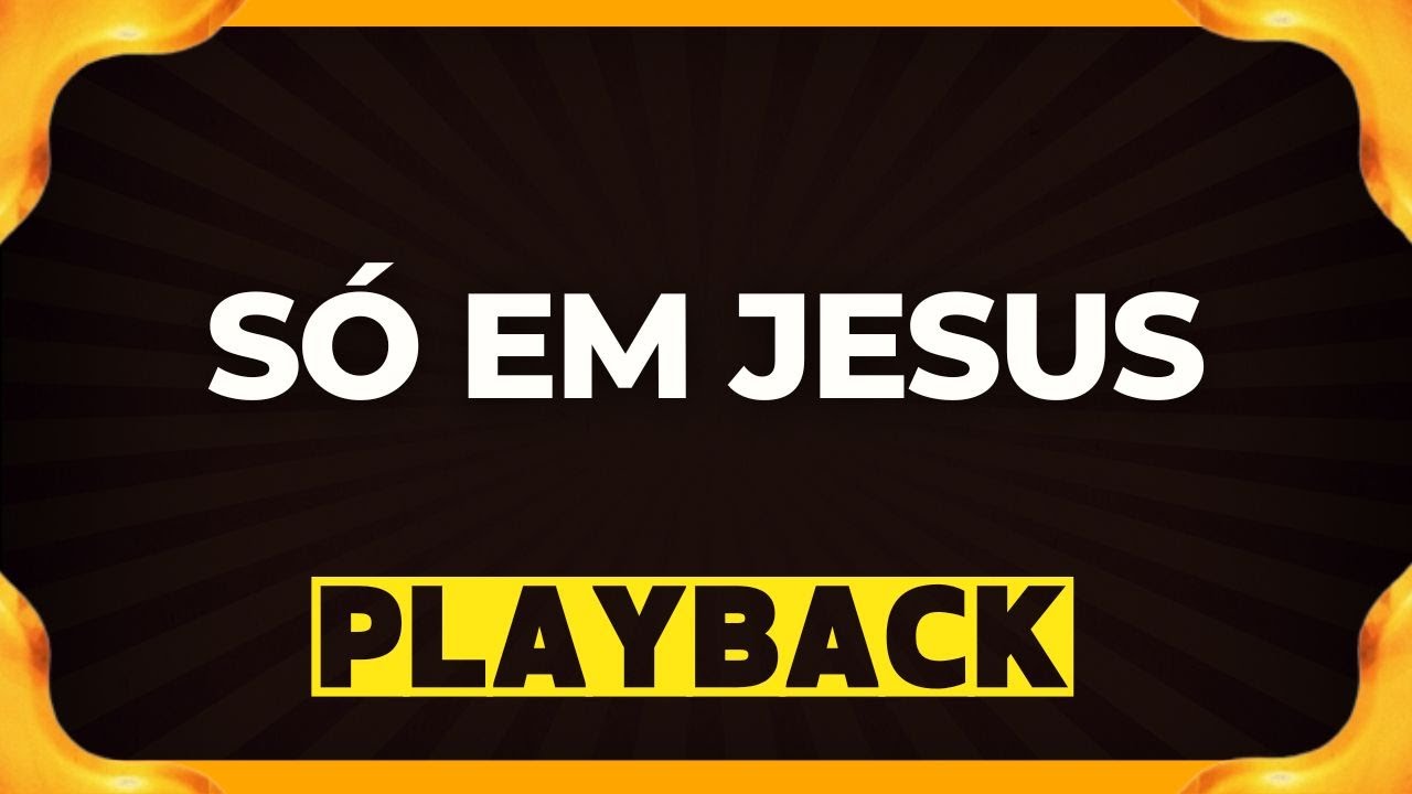 SÓ EM JESUS playback