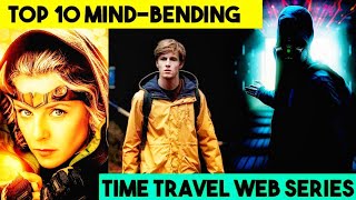 Top 10 Best Time Travel Web Series Of All Time | Top 10 Time Travel Web Series you must watch