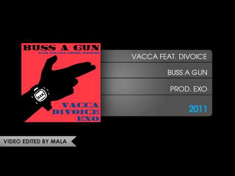 Vacca + Divoice - Buss A Gun (Prod. Exo - Exo Italian Goons Riddim) (Feb.2011)