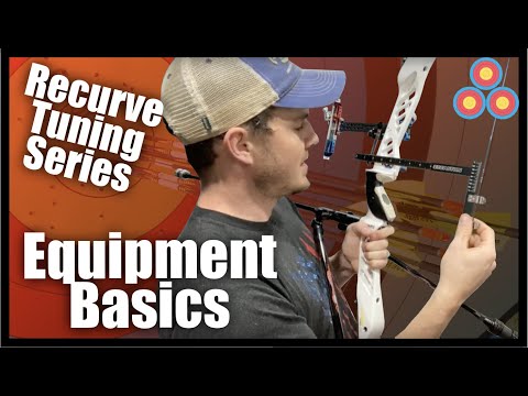 Recurve Tuning Series Episode 2 |  Equipment Basics; definition and how to adjust with Jake Kaminski