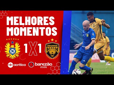 BAREZÃO 2026: NACIONAL F.C X AMAZONAS F.C | MELHORES MOMENTOS