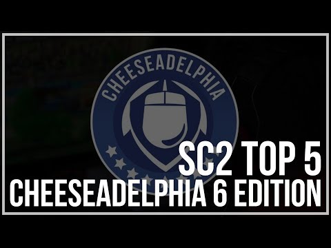 SC2 Top 5: Cheeseadelphia Edition!