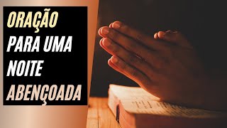 Orao para uma Noite Abenoada | Faa a sua parte que Deus te retribuir