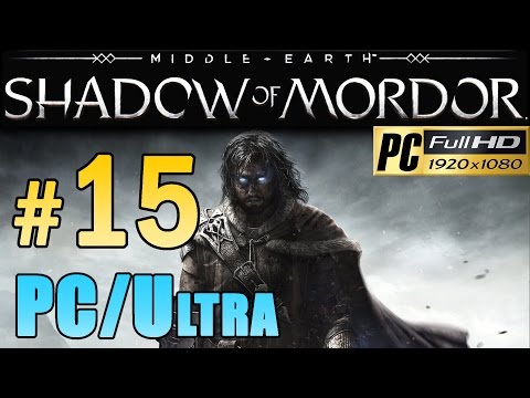 Middle Earth Shadow Of Mordor (PC Ultra) - Walkthrough Part 15 The Dark Monument 1080p