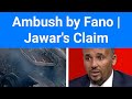Ambush By Fano Jawar S Dubious Claim