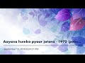 Aayana Humko Pyaar Jatana Movie Pehchan 1970 By Nasim Aziz