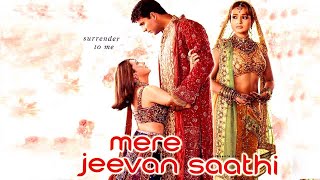 Mere Jeevan Saathi Full Movie  Akshay Kumar Karism