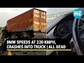 BMW Crashes Into Truck At 230 Kmph Minutes After Four Victims Said We All Will Die Viral