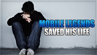 MOBILE LEGENDS REALLY SAVED HIS LIFE... YOU'RE NEVER ALONE AND YOU CAN DO ANYTHING!