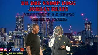 Dr Dre Snoop Dogg Jordan Beats - Nothin But A G Thang(Choices Remix)