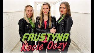 FAUSTYNA - Kocie Oczy (OFFICIAL VIDEO) 2019