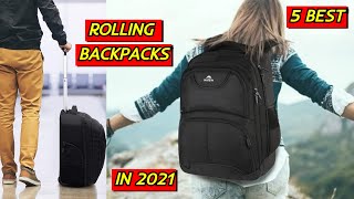 5 Best Rolling Backpacks in 2021