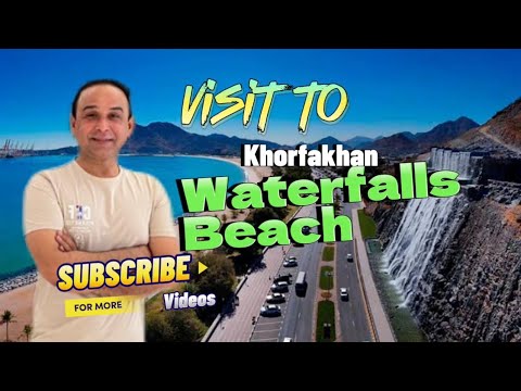 Khorfakhan waterfalls  beach / Ajmal Abbas Vlog