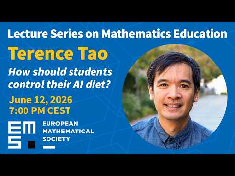 2026 EMS Lecture Series on Mathematics Education. Lecture 6: Terence Tao