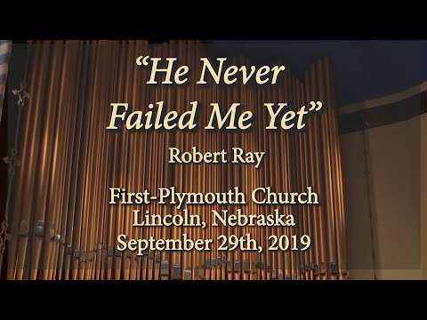 He Never Failed Me Yet , Robert Ray