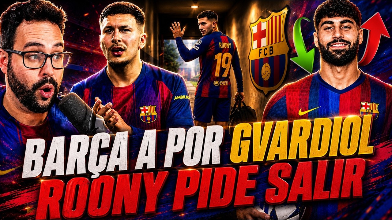 🚨El BARÇA a por GVARDIOL ¡OPCIÓN TOP! - ROONY BARDGHJI PIDE SALIR en BUSCA de MINUTOS ¿TRASPASO?