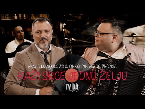 NENAD MANOJLOVIC & ORKESTAR VLADE VRCINCA - KAZI SRCE JEDNU ZELJU (COVER)