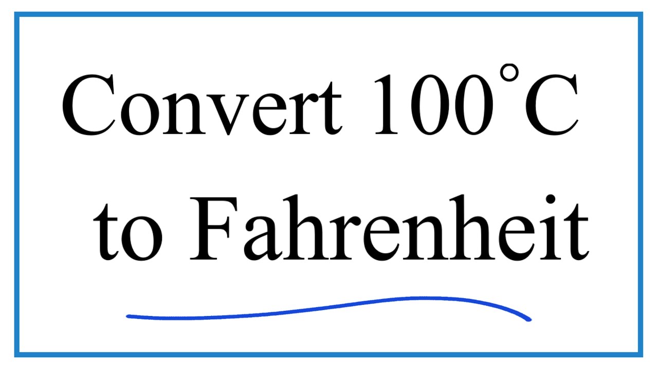 How to Convert 100°C to Degrees Fahrenheit
