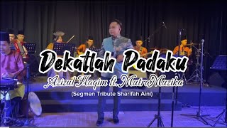 Download lagu Dekatlah Padaku (Sharifah Aini) | Azizul Haqim ft. MutraMuzika mp3 Download lagu Dekatlah Padaku (Sharifah Aini) | Azizul Haqim ft. MutraMuzika mp3