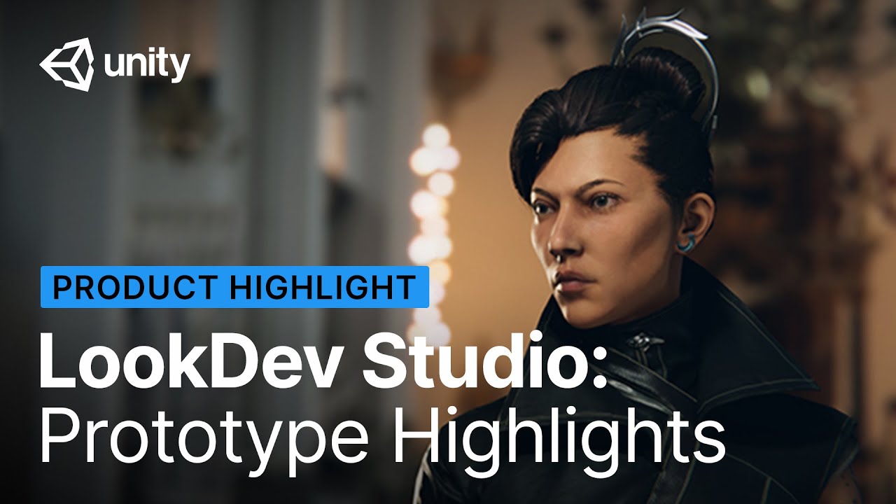 LookDev Studio prototype highlights | Unity 2021