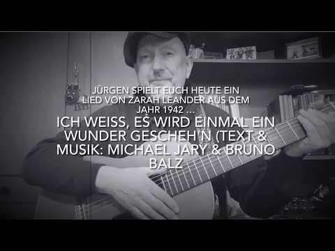 Ich weiss, es wird einmal ein Wunder gescheh'n (T&M: B.Balz & M.Jary) interpretiert v. Jürgen Fastje