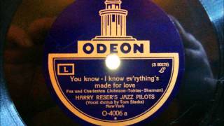 Harry Reser´s Jazz Pilots - You know, I know everything is made for love - Charleston