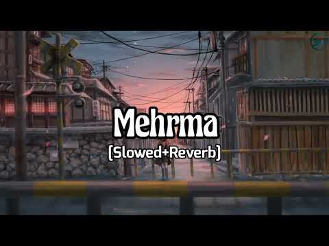 Mehrma (Slowed+Reverb) | Yo yo honey singh,Sam Sandhu