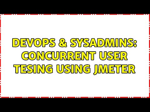 DevOps & SysAdmins: concurrent user tesing using jmeter