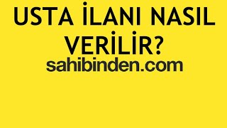 Sahibinden Usta İlanı Nasıl Verilir?