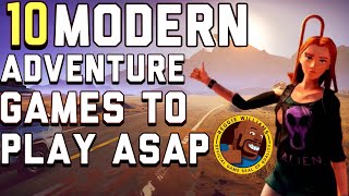 10 Modern Adventure Games to Play Asap