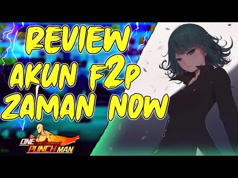 AKUN F2P ZAMAN NOW EMANG BEDA 😱 | One Punch Man The Strongest