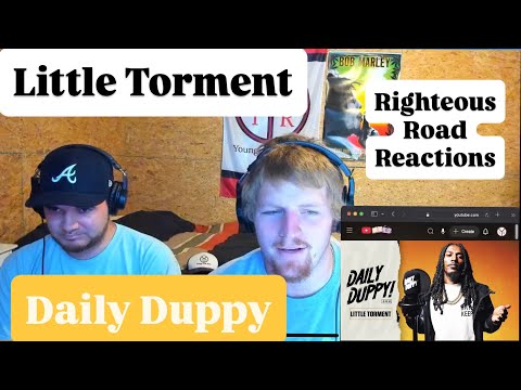 Bro Killed This🔥💯 Little Torment - Daily Duppy (Righteous Road Reactions Episode 692)