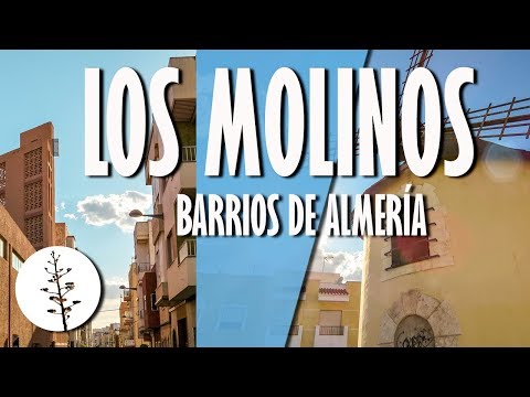 LOS MOLINOS | Barrios de Almería