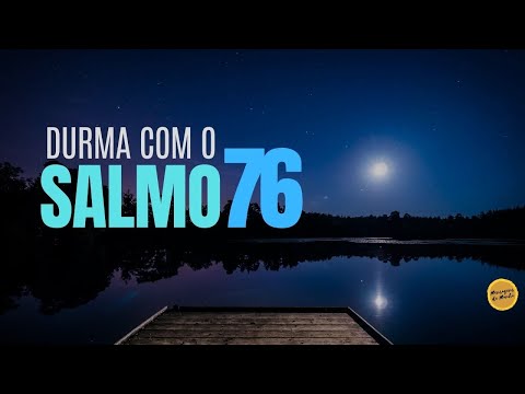 Durma com o salmo 76  - Salmos para dormir